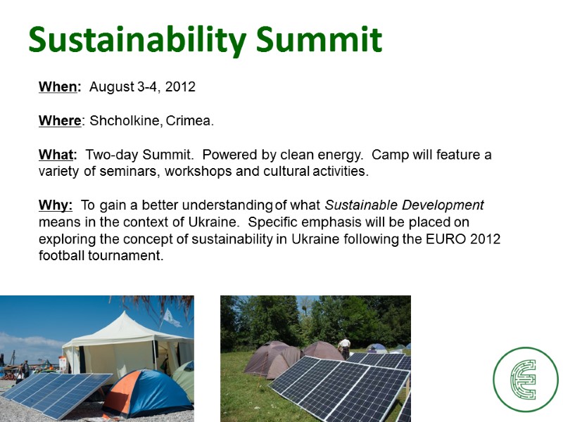 Sustainability Summit When:  August 3-4, 2012  Where: Shcholkine, Crimea.   